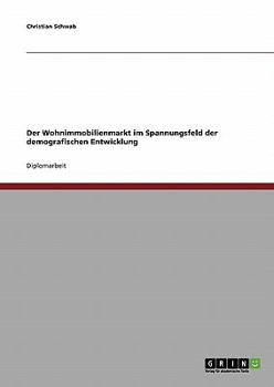 Paperback Der Wohnimmobilienmarkt im Spannungsfeld der demografischen Entwicklung [German] Book