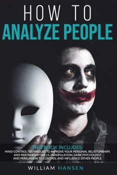 Paperback How to analyze people: Mind control techniques to improve your personal relationships and partnership skills. Manipulation, dark psychology, Book