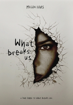 Hardcover What Breaks Us Book