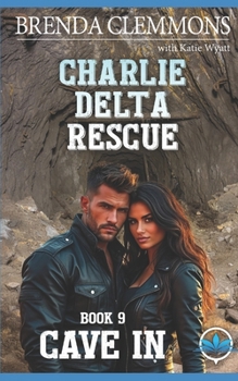 Cave In: Hellfire ERT Adventure Romance (Charlie Delta Rescue Series) - Book #9 of the Charlie Delta Rescue