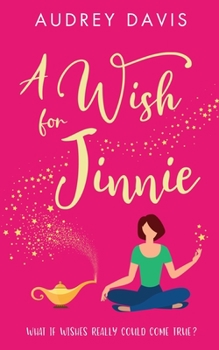 A Wish For Jinnie: A magical romantic comedy with a difference! - Book #1 of the Cranley Wishes