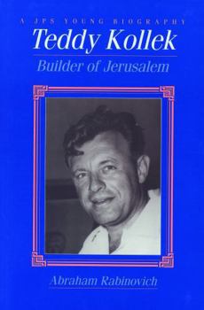 Hardcover Teddy Kollek: Builder of Jerusalem (Jps Young Biography Series) Book