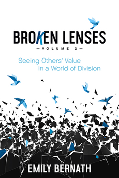 Paperback Broken Lenses, Volume 2: Seeing Others' Value in a World of Division Book
