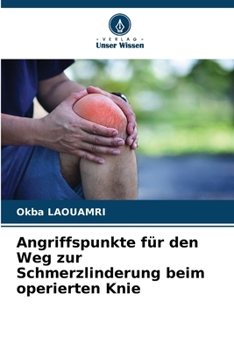 Paperback Angriffspunkte für den Weg zur Schmerzlinderung beim operierten Knie [German] Book