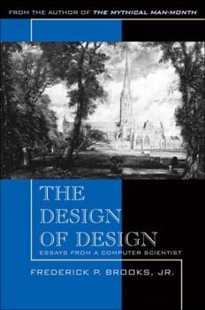Paperback The Design of Design: Essays from a Computer Scientist Book