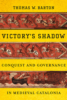 Hardcover Victory's Shadow: Conquest and Governance in Medieval Catalonia Book