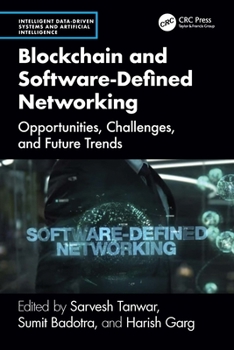 Hardcover Blockchain and Software Defined Networking: Opportunities, Challenges, and Future Trends Book