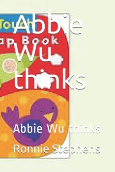 Paperback Abbie Wu thinks: Abbie Wu thinks Book
