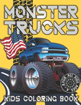 MONSTER TRUCKS: A Coloring Book for Boys Ages 4-8 Filled With Over 32 Pages of Monster Trucks (Monster Truck Coloring Books For Kids)