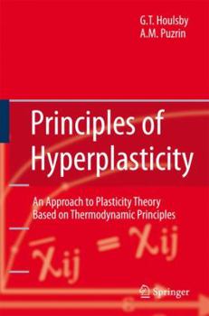 Paperback Principles of Hyperplasticity: An Approach to Plasticity Theory Based on Thermodynamic Principles Book