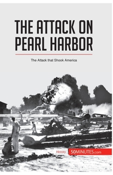 Paperback The Attack on Pearl Harbor: The Attack that Shook America Book