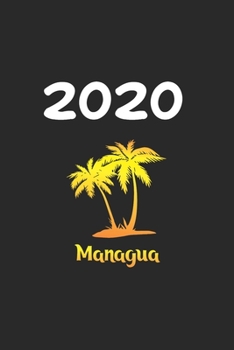 Daily Planner And Appointment Calendar 2020: Managua City Country Daily Planner And Appointment Calendar For 2020 With 366 White Pages