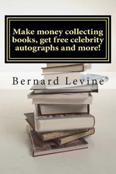 Paperback Make money collecting books, get free celebrity autographs and more! Book