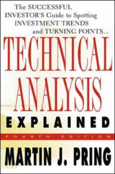 Hardcover Technical Analysis Explained: The Successful Investor's Guide to Spotting Investment Trends and Turning Points Book