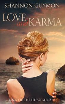 Paperback Love and Karma: Book 1 in the Belfast Series Book