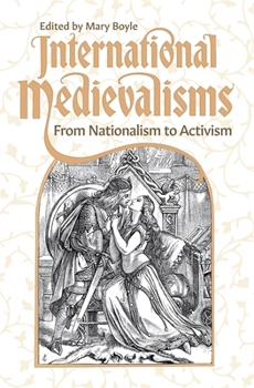 Hardcover International Medievalisms: From Nationalism to Activism Book