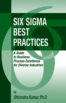 Hardcover Six Sigma Best Practices: A Guide to Business Process Excellence for Diverse Industries Book
