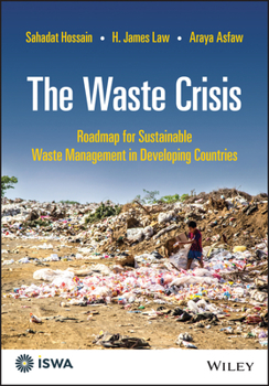 Hardcover The Waste Crisis: Roadmap for Sustainable Waste Management in Developing Countries Book