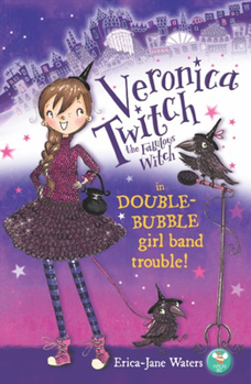 Paperback Veronica Twitch, the Fabulous Witch: Double-Bubble Girl-Band Trouble! Book