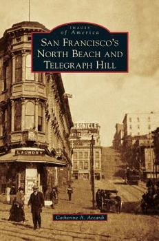 San Francisco's North Beach and Telegraph Hill - Book  of the Images of America: San Francisco
