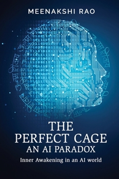 Paperback The Perfect Cage an AI Paradox: Inner Awakening in an AI world Book