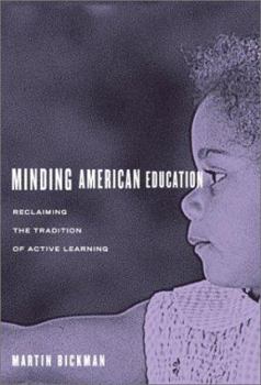 Paperback Minding American Education: Reclaiming the Tradition of Active Learning Book