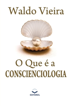 Paperback O que é a Conscienciologia [Portuguese] Book