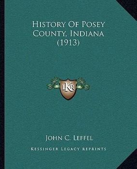 Paperback History Of Posey County, Indiana (1913) Book