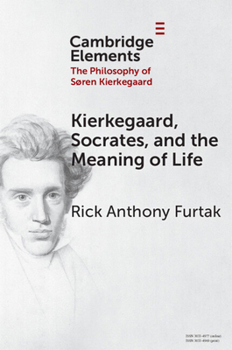 Paperback Kierkegaard, Socrates, and the Meaning of Life Book