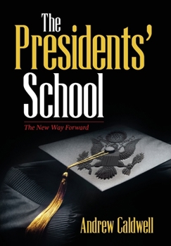 Hardcover The Presidents' School: The New Way Forward Book