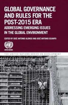 Paperback Global Governance and Rules for the Post-2015 Era: Addressing Emerging Issues in the Global Environment Book