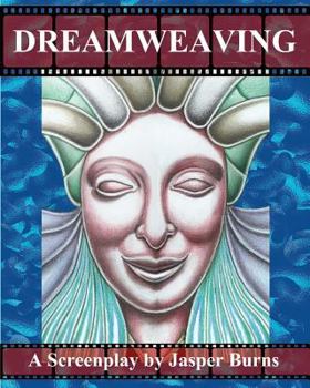 Paperback Dreamweaving: A Screenplay Book