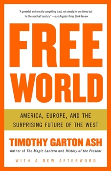 Paperback Free World: America, Europe, and the Surprising Future of the West Book
