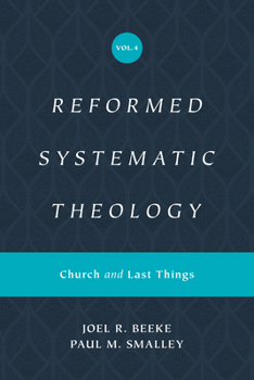 Hardcover Reformed Systematic Theology, Volume 4: Church and Last Things Book