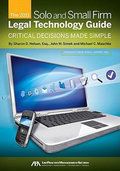 Paperback The Solo and Small Firm Legal Technology Guide: Critical Decisions Made Simple Book