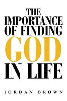 Paperback The Importance of Finding God in Life Book