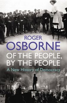 Paperback Of the People, by the People: A New History of Democracy Book