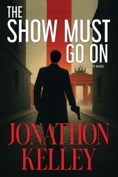 The Show Must Go On (Robert Dart Thrillers)