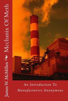 Paperback Mechanix Of Meth: An Introduction To Manufacturers Anonymous Book