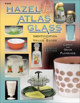 Hardcover The Hazel-Atlas Glass Identification and Value Guide Book