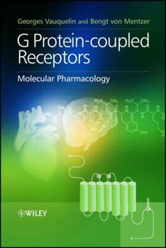 G Protein-coupled Receptors: Molecular Pharmacology
