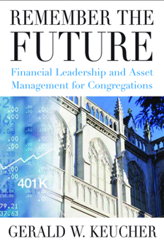 Paperback Remember the Future: Financial Leadership and Asset Management for Congregations Book