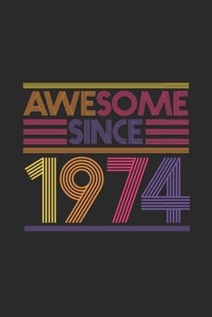 Awesome Since 1974: Graph Ruled Notebook - Journal for Birthday Gift Idea