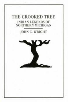 Paperback The Crooked Tree: Indian Legends of Northern Michigan Book
