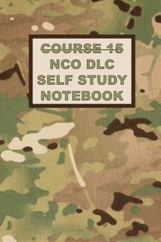Paperback Course 15 NCO DLC Self Study Notebook: NCO Guide for the new USAF NCO DLC Book