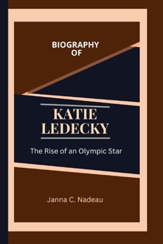 KATIE LEDECKY: The Rise of an Olympic Star