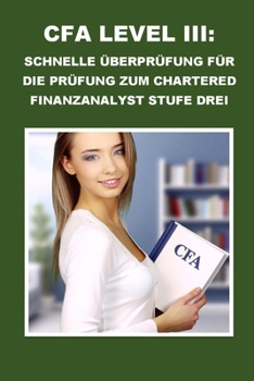 Paperback CFA Level III: Schnelle Überprüfung für die Prüfung zum Chartered Finanzanalyst Stufe drei [German] Book