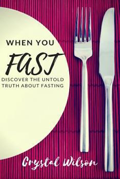 Paperback When You Fast: Discover The Untold Truth About Fasting Book