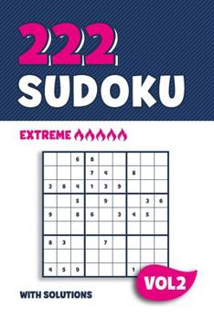 Paperback 222 Sudoku: Puzzle book with 222 Extreme Sudoku Puzzles in 9x9 with Solutions - 6 x 9 Inch - Vol 2 Book