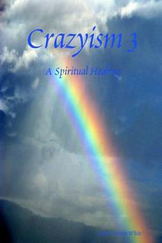 Paperback Crazyism 3: A Spiritual Healing Book